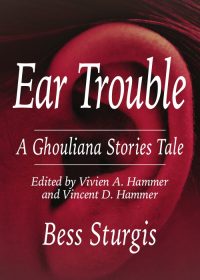 Ear Trouble -A Ghouliana Stories Tale