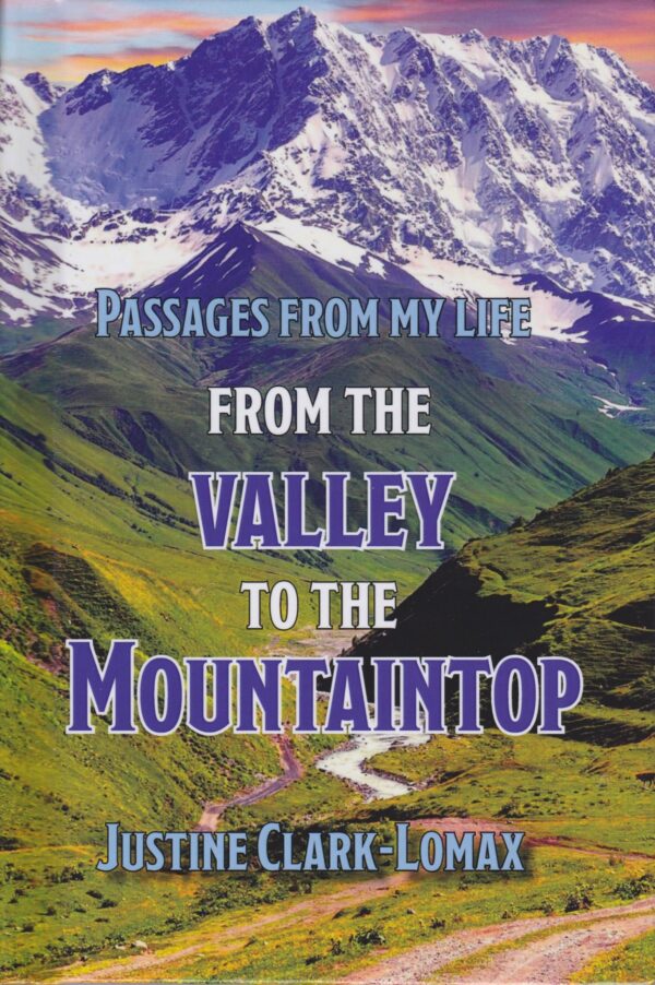 From the Valley to the Mountaintop: Passages From My Life