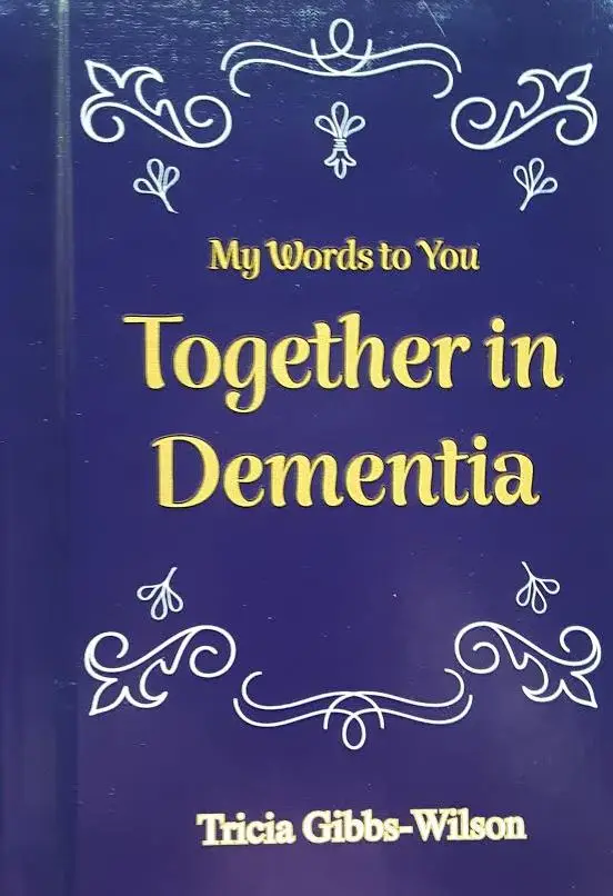 My Words to You in Dementia